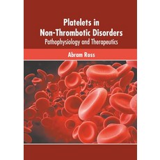 (英文圖書) Platelets in Non-Thrombotic Disorders: Pathophysiology and Therapeutics 精裝版, Murphy & Moore Publishing, 英文