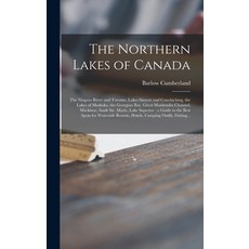 (英文圖書) The Northern Lakes of Canada [microform]: the Niagara River and Toronto Lakes Simcoe and Cou... 精裝版, Legare Street Press, 英文