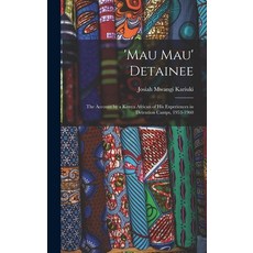(英文圖書) 'Mau Mau' Detainee; the Account by a Kenya African of His Experiences in Detention Camps 195... 精裝版, Hassell Street Press, 英文
