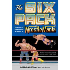 (英文圖書) The Six Pack: On the Open Road in Search of Wrestlemania 精裝版, Hachette Books, 英文