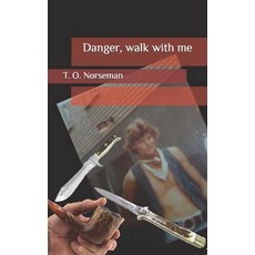 (英文圖書) Danger walk with me 平裝版, Independently Published, 英文