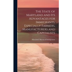 (英文圖書) The State of Maryland and Its Advantages for Immigrants Especially Farmers Manufacturers an... 精裝版, Legare Street Press, 英語