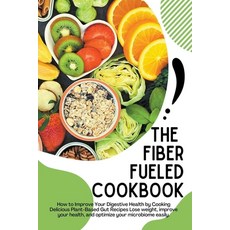 (英文圖書) The Fiber Fueled Cookbook 平裝版, Healthy Life Publishing, 英文