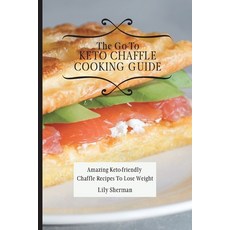 (英文圖書) The Go-To KETO Chaffle Cooking Guide: Amazing Keto-friendly Chaffle Recipes To... 平裝版, Lily Sherman, 英文
