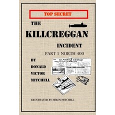 (英文圖書) The Kilcreggon Incident: Part One 400 Miles North 平裝版, Independently Published, 英文