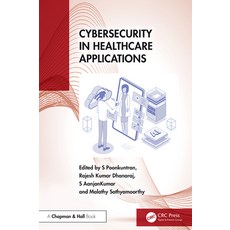 (英文圖書) Cybersecurity in Healthcare Applications 精裝版, CRC Press, 英文