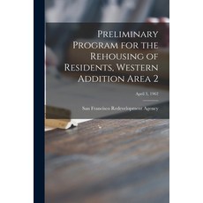(英文圖書) Preliminary Program for the Rehousing of Residents Western Addition Area 2; April 3 1962 平裝版, Hassell Street Press, 英文