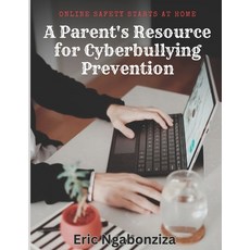 (英文圖書) Online Safety Starts at Home: A Parent's Resource for Cyberbullying Prevention. 平裝版, Independently Published, 英文