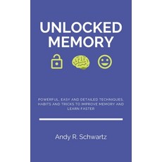 Unlocked Memory: Powerful Easy and Detailed Techniques Habits and Tricks to Improve Memory and Lea... 平裝版, Independently Published, 英語