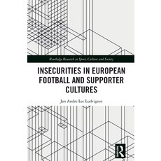 (英文圖書) Insecurities in European Football and Supporter Cultures 精裝版, Routledge, 英文