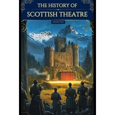 (英文圖書) The History of Scottish Theatre 平裝版, Independently Published, 英文
