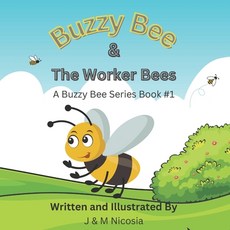 (英文圖書)Buzzy Bee & The Worker Bees: Learn About Honeybees with Buzzy 平裝版, Independently Published, 英文