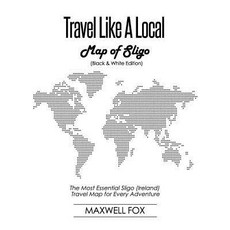 (英文圖書) Travel Like a Local - Map of Sligo (Black and White edition): The Most Essential Sligo (Irela... 平裝版, Independently Published, 英文