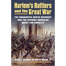 (英文圖書) Harlem's Rattlers and the Great War: The Undaunted 369th Regiment and the African American Qu... 平裝版, University Press of Kansas, 英文