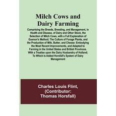 (英文圖書) Milch Cows and Dairy Farming; Comprising the Breeds Breeding and Management in Health and ... 平裝版, Alpha Edition, 英文