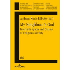 My Neighbour's God; Interfaith Spaces and Claims of Religious Identity 精裝版, Peter Lang D, 英文