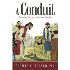 A Conduit: Diary of an Emergency Department Chaplain 平裝版, WestBow Press, 英文