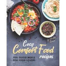 (英文圖書) Cozy Comfort Food Recipes: Feel Good Meals for Food Lovers 平裝版, Independently Published, 英文