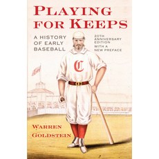 Playing for Keeps: A History of Early Baseball 平裝版, Cornell University Press