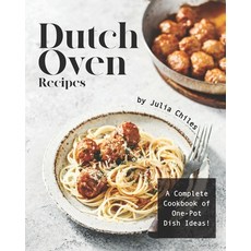 Dutch Oven Recipes: A Complete Cookbook of One-Pot Dish Ideas! 平裝版, Independently Published, 英語