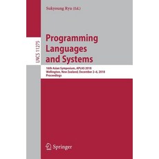 (英文圖書) Programming Languages and Systems: 16th Asian Symposium Aplas 2018 Wellington New Zealand ... 平裝版, Springer, 英文