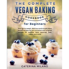 (英文圖書) The Complete Vegan Baking Cookbook for Beginners: Your go-to sweet delicious and simple plan... 平裝版, Sara Van Netten, 英文
