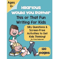(英文圖書)Hilarious Would You Rather? This or That Fun Writing for Kids: Silly Questions &... 平裝版, Independently Published, 英文