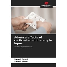 (英文圖書) Adverse effects of corticosteroid therapy in lupus 平裝版, Our Knowledge Publishing, 英文