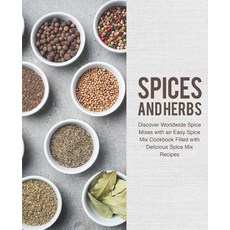 (英文圖書) Spices and Herbs: Discover Worldwide Spice Mixes with an Easy Spice Mix Cookbook Filled with ... 平裝版, Independently Published, 英文