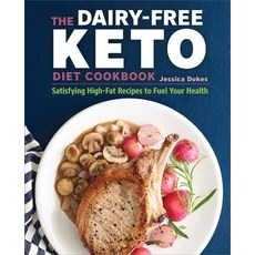 (英文圖書) The Dairy-Free Ketogenic Diet Cookbook: Satisfying High-Fat Recipes to Fuel Your Health 平裝版, Rockridge Press, 英文
