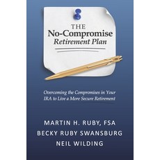(英文圖書) The No-Compromise Retirement Plan: Overcoming the Compromises in Your IRA to Li... 平裝版, Independently Published, 英文