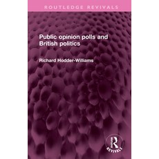 (英文圖書) Public Opinion Polls and British Politics 精裝版, Routledge, 英文