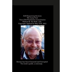 (英文圖書) Self-Organizing Systems The Long View Your 27th Psychiatric Consultation William R. Yee M.D. ... 精裝版, Lulu.com, 英文