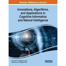 Innovations Algorithms and Applications in Cognitive Informatics and Natural Intelligence 精裝版, Engineering Science Reference, 英文