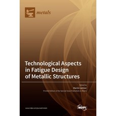 (英文圖書) Technological Aspects in Fatigue Design of Metallic Structures 精裝版, Mdpi AG, 英文