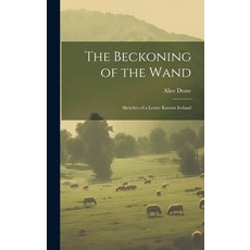 (英文圖書) The Beckoning of the Wand: Sketches of a Lesser Known Ireland 精裝版, Legare Street Press, 英文