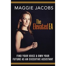 The Elevated EA: Find Your Voice & Own Your Future as an Executive Assistant 平裝版, Foresight Publishing Group, Inc., 英文