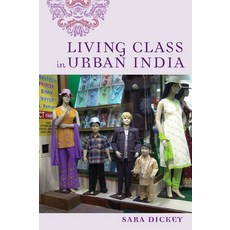 Living Class in Urban India 精裝版, Rutgers University Press, 英文