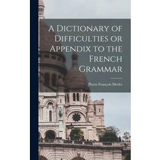 (英文圖書) A Dictionary of Difficulties or Appendix to the French Grammar 精裝版, Legare Street Press, 英文