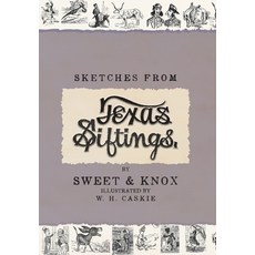 (英文圖書) Sketches From Texas Siftings 精裝版, Copano Bay Press, 英文