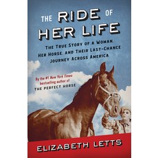 The Ride of Her Life: The True Story of a Woman Her Horse and Their Last-Chance Journey Across Ame... 精裝版, Ballantine Books, 英文
