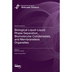 (英文圖書) Biological Liquid-Liquid Phase Separation Biomolecular Condensates and Membraneless Organelles 精裝版, Mdpi AG, 英文