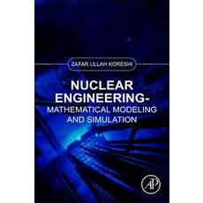 (英文圖書) Nuclear Engineering: Mathematical Modeling and Simulation 平裝版, Academic Press, 英文
