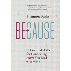 (英文圖書) Because: 12 Essential Skills for Connecting How You Lead with Why 精裝版, Be Studios, 英文