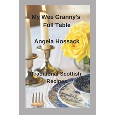 (英文圖書) My Wee Granny's Full Table: Traditional Scottish Recipes 平裝版, Independently Published, 英文