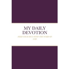 (英文圖書) My Daily Devotion: Feed Your Soul with the Word of God 平裝版, Lulu.com, 英文