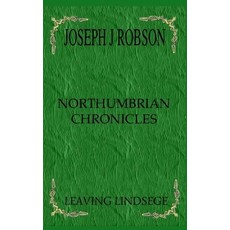 (英文圖書) Northumbrian Chronicles: Leaving Lindesege 平裝版, Independently Published, 英文