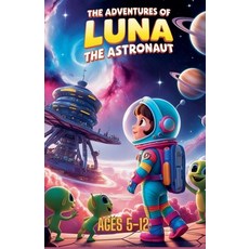 (英文圖書) The Adventures Of Luna The Astronaut 平裝版, Anila Asif, 英文