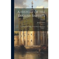 (英文圖書) A History of the English Baptists: Including an Investigation of the History of Baptism in En... 精裝版, Legare Street Press, 英文
