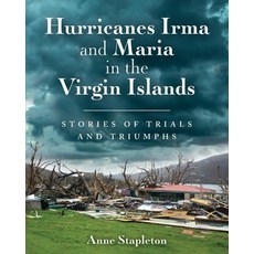 Hurricanes Irma and Maria in the Virgin Islands: Stories of Trials and Triumph 平裝版, Anne Stapleton, 英文
